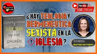 El 💊 EntrevistAZO. &iquest;Machismo en las iglesias? Dra. Heather Matthews