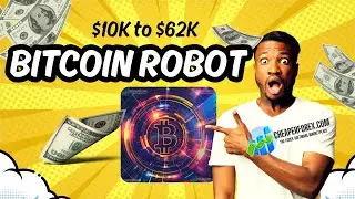 Bitcoin Robot EA - $10K to $62K in 7 Months!