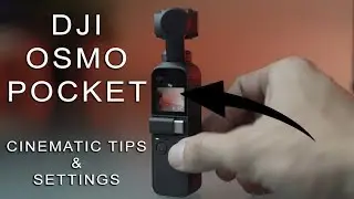 Советы и настройки DJI Osmo Pocket CINEMATIC