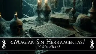 &iquest;Magiak Sin Altar? &iquest;Sin Herramientas?