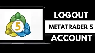 How To Logout MetaTrader 5 Account From Desktop/PC 2025 | MetaTrader 5 Sign Out