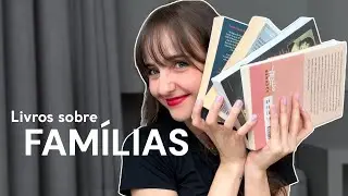 10 livros sobre dramas familiares | amor, diferen&ccedil;as entre gera&ccedil;&otilde;es e muuuuita fofoca