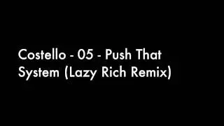 Costello - Push That System (Lazy Rich Remix)