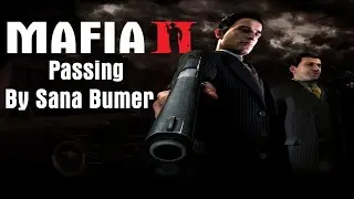 Mafia II || Прохождение Mafia2 || by Sana Bumer