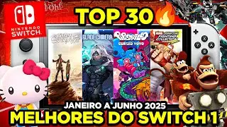 Top 30 Jogos de 2025 do Switch 1 At&eacute; Agora (Junho)