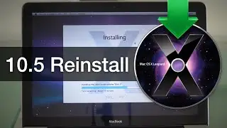 Reinstalling Mac OS X 10.5 like it's 2009!
