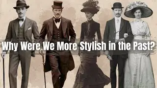 Why Was Clothing More Elegant in the Past Compared to Today?