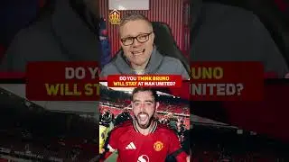 Will BRUNO Stay at Man United This Summer?