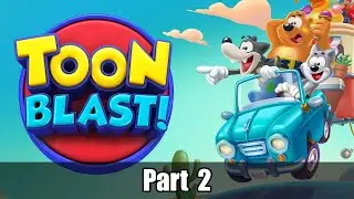 Toon Blast by Peak Games || Part 2