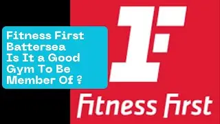 Fitness First Battersea Is It a Good Gym To  Be Member Of ? My Own Personal  Experience. Battersea