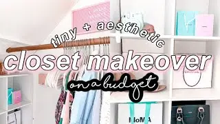 Aesthetic Closet Makeover 2020 // Small Closet Organization On A Budget!