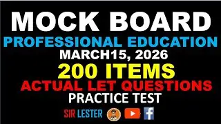 MOCK BOARD 200 ITEMS - ACTUAL LET PROFESSIONAL EDUCATION - MARCH 15, 2026 LET REVIEWER 