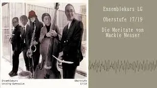 Die Moritate von Mackie Messer | Ensemblekurs Lessing-Gymnasium