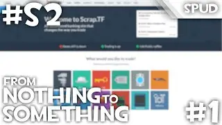 TF2 Nothing To Something #S2 #1
