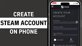 How to Create Steam Account on Phone (iOS/Android)