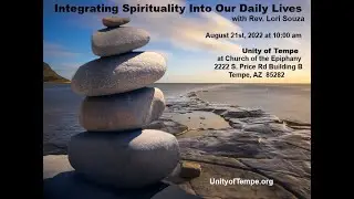 Rev. Lori Souza - Unity of Tempe - August 21, 22