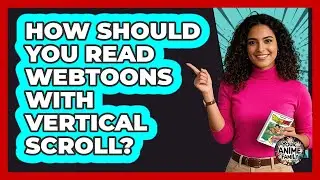 How Should You Read Webtoons With Vertical Scroll? - Your Anime Family