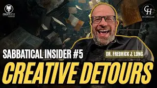 1469. Project Planning, Detours, & Creative Freedom | Sabbatical Insider w/ Dr. Fredrick J. Long