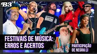 B3+1 #EP23 | Festivais De M&uacute;sica: Erros E Acertos - part. Negra Li