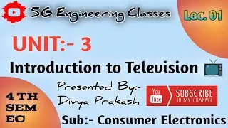 Consumer Electronics | Unit-3_lec.01 |&bull; Introduction of Television. &bull;|