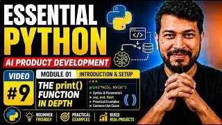 🚀 Essential Python #09 | The print() Function in Depth | AI Product Development Series