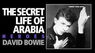The Secret Life Of Arabia / David Bowie - Heroes
