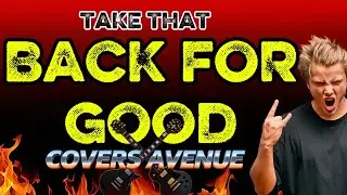 Back For Good - (Rock Cover) | Covers Avenue 