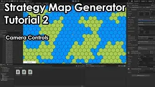 Making a Hex Based Strategy Map Generator in Unity - Tutorial 2 - Camera Controls
