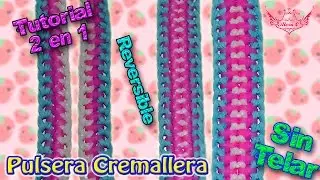 ♥ Tutorial 2 en 1: Pulsera Cremallera (sin telar) ♥