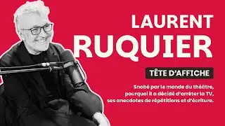 LAURENT RUQUIER est notre T&ecirc;te d&rsquo;Affiche : son amour pour le th&eacute;&acirc;tre VS le snobisme du secteur !