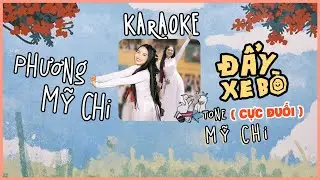 [ KARAOKE BEAT HAY] | ĐẨY XE B&Ograve; - PHƯƠNG MỸ CHI | TONE MỸ CHI h&aacute;t | tone nữ | H&Aacute;T KA KA H&Aacute;T
