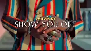 LABANZY - SHOW YOU OFF (OFFICIAL VIDEO) 