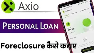 Axio personal loan pre closure | Axio personal loan pre foreclosure
