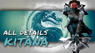MORTAL KOMBAT 11 KITANA ALL DETAILS !!!