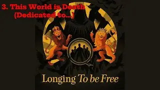 3. This World is Death (Dedicated to...) | Longing To be Free | #queen