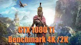 Assassin's Creed Odyssey Benchmark GTX 1080 Ti 4K & 2K