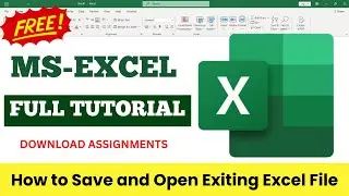 How to Save and Open Existing Excel File | MS Excel Full Tutorial | FREE Course & Assignments