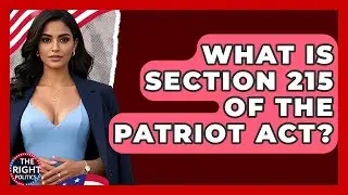 What Is Section 215 Of The Patriot Act? - The Right Politics
