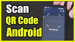 Как сканировать QR-коды на телефоне Android (руководство по использованию камеры)