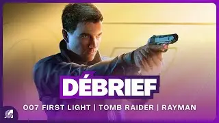 007 First Light, nouveau jeu Rayman, s&eacute;rie Tomb Raider et Fairgames | DEBRIEF