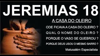 JEREMIAS NA CASA DO OLEIRO - JEREMIAS 18,  NOME DO PAI E DA MÃE DE JEREMIAS,