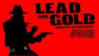 Lead and Gold: Gangs of the Wild West Gameplay JuaN #3