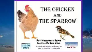 The Chicken and the Sparrow - Rev. Fr. Gerald T. Brennan