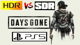Days Gone PS5 - HDR vs SDR Comparison - Great SDR Picture But HDR Is The King
