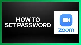 How To Set Zoom Password Tutorial