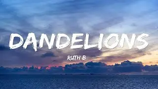 Ruth B. - Dandelions (Lyrics)