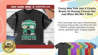 Funny New York Jets X Charlie Brown Vs Snoopy Forever Not Just When We Win T-Shirt