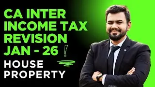 05 | CA Inter Income Tax JAN 26 Revision in English | HOUSE PROPERTY | Direct Tax Marathon