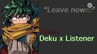Don’t trust him!!” || Villain Deku x Listener || My Hero Academia Anime RP