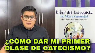 &iquest;C&oacute;mo dar mi primer clase de CATECISMO? Curso de Catequistas